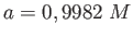 $ a=0,9982 M$