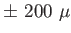 $ \pm
              200 \mu $