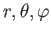 $ r,\theta ,\varphi $
