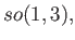 $ so(1,3),$