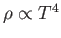 $ \rho \propto
          T^{4}$