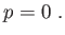 $\displaystyle p=0 .$