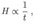 $\displaystyle H\propto
\frac{1}{t} ,$