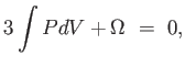 $\displaystyle 3 \int P dV + \Omega =  0,$
