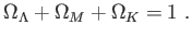 $\displaystyle \Omega _{\Lambda
                  }+\Omega _{M}+\Omega _{K}=1 .$