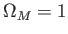 $ \Omega _{M}=1$