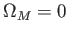 $ \Omega _{M}=0$