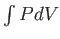 $ \int P dV$