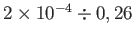 $ 2\times
                    10^{-4}\div 0,26$