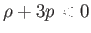 $ \rho +3p<0$