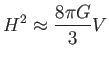 $\displaystyle H^{2}\approx \frac{8\pi G}{3}V$