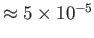 $ \approx
5\times 10^{-5}$