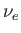 $ \nu _{e}$