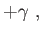 $\displaystyle +\gamma ,$