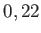 $ 0,22$