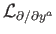 $ \mathcal{L}_{\partial /\partial y^{a}}$