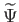 $ \widetilde{\Psi
          }$