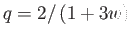 $ q=2/\left(
        1+3w\right) $