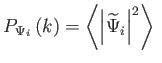 $\displaystyle P_{\Psi
_{i}}\left( k\right) =\left\langle \left\vert
\widetilde{\Psi } _{i}\right\vert
^{2}\right\rangle $