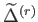 $ \widetilde{\Delta }^{\left( r\right) }$