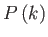 $ P\left(
          k\right) $