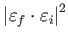 $ \left\vert \varepsilon
_{f}\cdot \varepsilon _{i}\right\vert ^{2}$