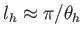 $ l_{h}\approx \pi /\theta _{h}$