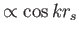 $ \propto \cos kr_{s}$