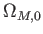 $ \Omega _{M,0}$