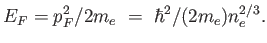 $\displaystyle E_F = p_F^2 / 2
                  m_e =  \hbar^2 /(2 m_e) n_e^{2/3}.$