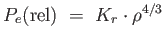 $ P_e
        (\mathrm{rel})  =  K_r \cdot \rho^{4/3}$