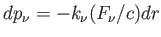 $ dp_{\nu} = -
          k_{\nu} (F_{\nu} / c) dr$