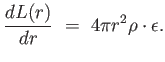 $\displaystyle {{dL(r)} \over {dr}} =  4 \pi r^2 \rho \cdot \epsilon .$