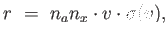 $\displaystyle r = n_a n_x \cdot v \cdot \sigma(v),$