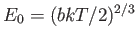 $ E_0 = (b k
          T/2)^{2/3}$