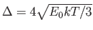 $ \Delta = 4 \sqrt{E_0 k T / 3}$