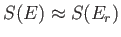 $ S(E) \approx
          S(E_r)$