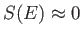 $ S(E) \approx 0$