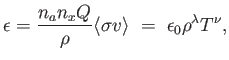 $\displaystyle \epsilon = {{n_a n_x Q} \over \rho} \langle \sigma v \rangle = \epsilon_0 \rho^\lambda T^\nu,$