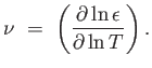 $\displaystyle \nu = \left ( {{\partial \ln \epsilon} \over {\partial \ln T}} \right ).$