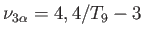 $ \nu_{3\alpha} = 4,4/T_9 - 3$