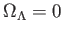 $ \Omega
              _{\Lambda }=0$