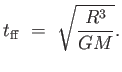 $\displaystyle t_{\rm ff} =  \sqrt{ {R^3 \over {G M}}}.$