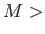 $ M > $