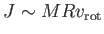 $ J \sim M R v_{\rm rot}$