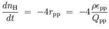 $\displaystyle {{dn_{\rm H}} \over {dt}} =  - 4 r_{\rm pp} =  -4 {{\rho \epsilon_{\rm pp}} \over Q_{\rm pp}}$