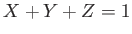 $ X + Y + Z =
1$