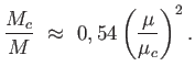 $\displaystyle {M_c \over M} \approx 0,54 \left ( {\mu \over \mu_c} \right )^2.$