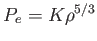 $ P_e = K \rho^{5/3}$