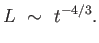 $\displaystyle L \sim t^{-4/3} .$